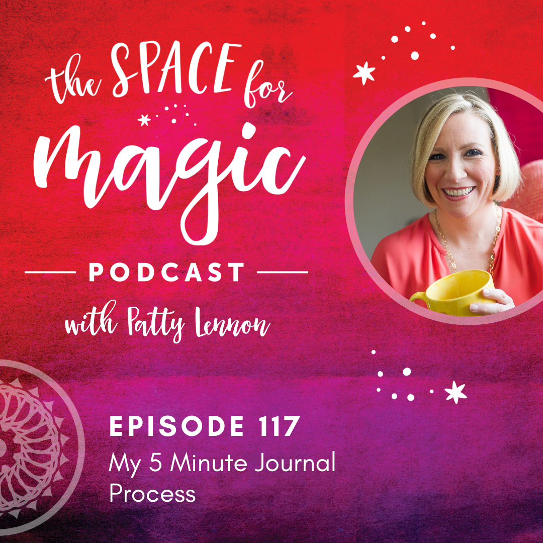 EP 117 My 5 Minute Journaling Process