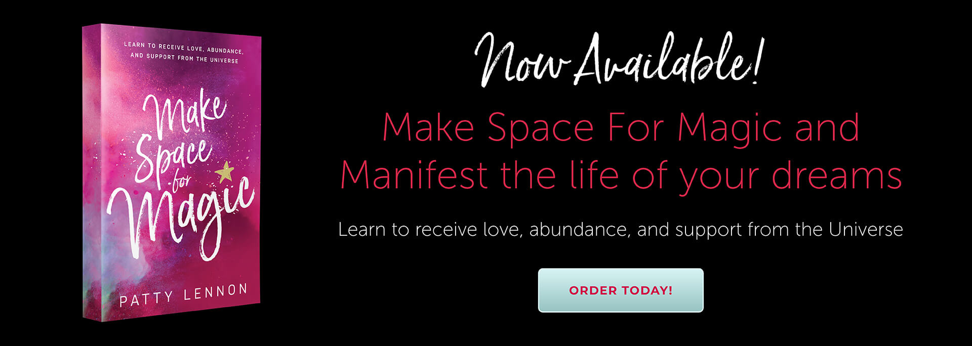 Now Available - Make Space for Magic and Manifest the life of your dreams. Learn to receive love, abundance and support from the Universe - Order today